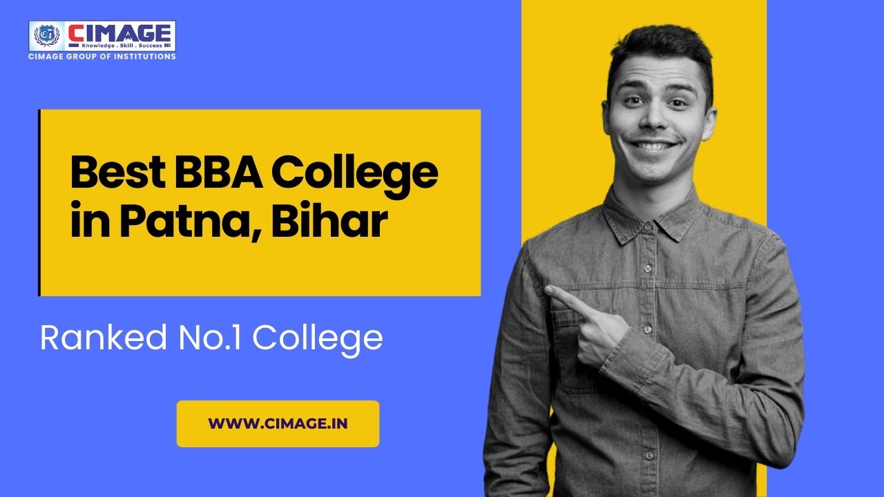 Best BBA College in Patna: Your Gateway to a Successful Career